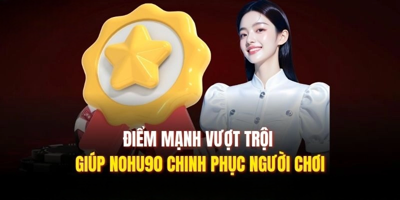 Chơi gì tại nhà cái NOHU90 để thắng lớn?